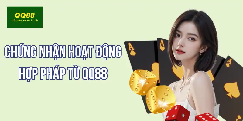 Chứng nhận hoạt động hợp pháp từ QQ88